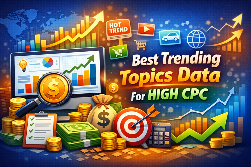 Best Trending Topics Data For High CPC 1 Best Trending Topics Data For High CPC